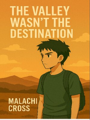 cover image of The Valley Wasn't the Destination